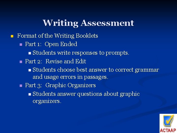 Writing Assessment n Format of the Writing Booklets n Part 1: Open Ended n