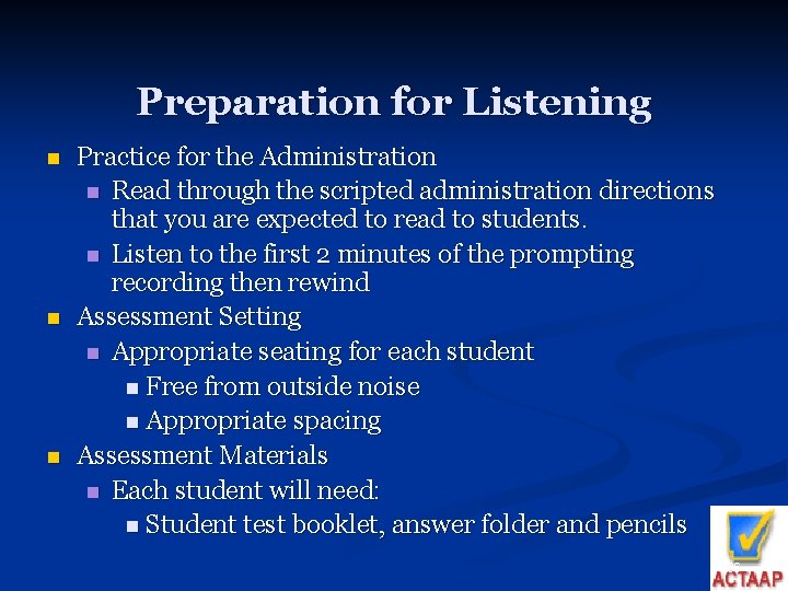 Preparation for Listening n n n Practice for the Administration n Read through the