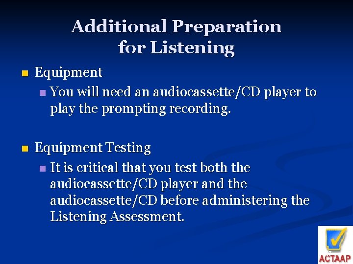 Additional Preparation for Listening n Equipment n You will need an audiocassette/CD player to