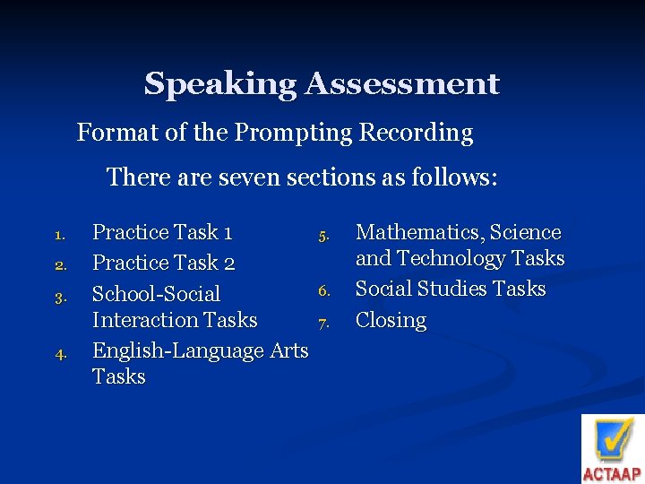 Speaking Assessment Format of the Prompting Recording There are seven sections as follows: 1.