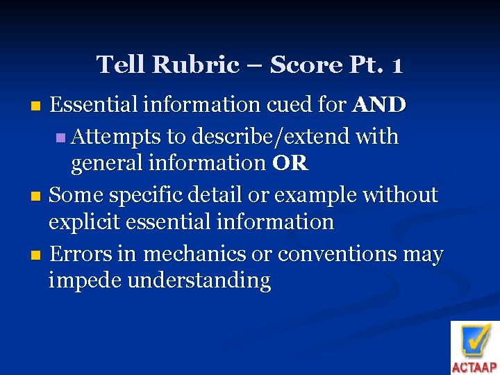 Tell Rubric – Score Pt. 1 Essential information cued for AND n Attempts to