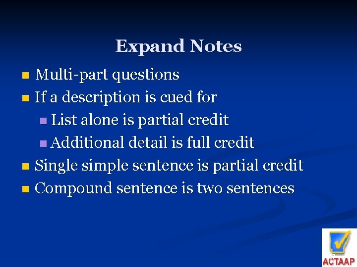 Expand Notes Multi-part questions n If a description is cued for n List alone