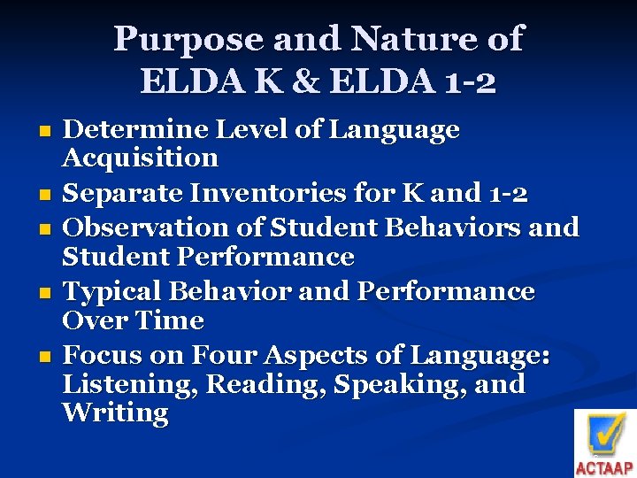 Purpose and Nature of ELDA K & ELDA 1 -2 n n n Determine