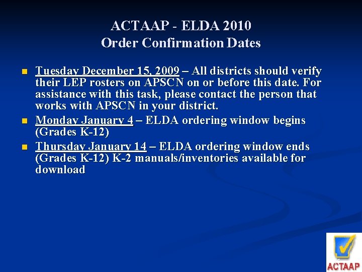 ACTAAP - ELDA 2010 Order Confirmation Dates n n n Tuesday December 15, 2009