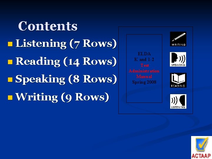 Contents n Listening (7 Rows) n Reading (14 Rows) n Speaking (8 Rows) ELDA