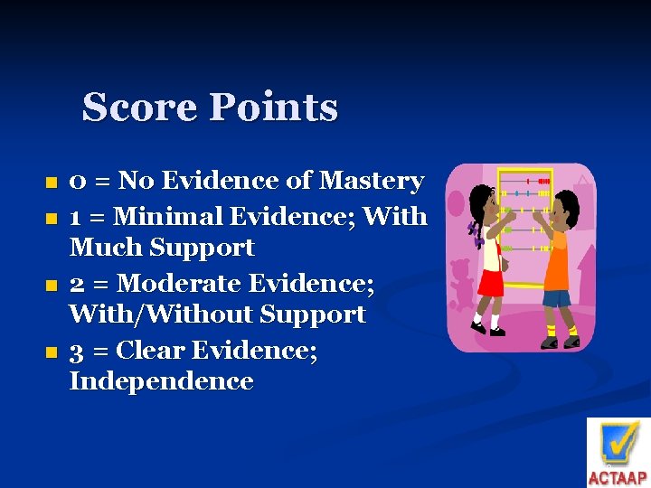 Score Points n n 0 = No Evidence of Mastery 1 = Minimal Evidence;