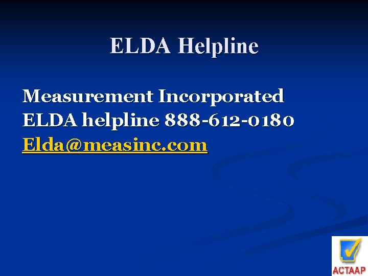 ELDA Helpline Measurement Incorporated ELDA helpline 888 -612 -0180 Elda@measinc. com 96 