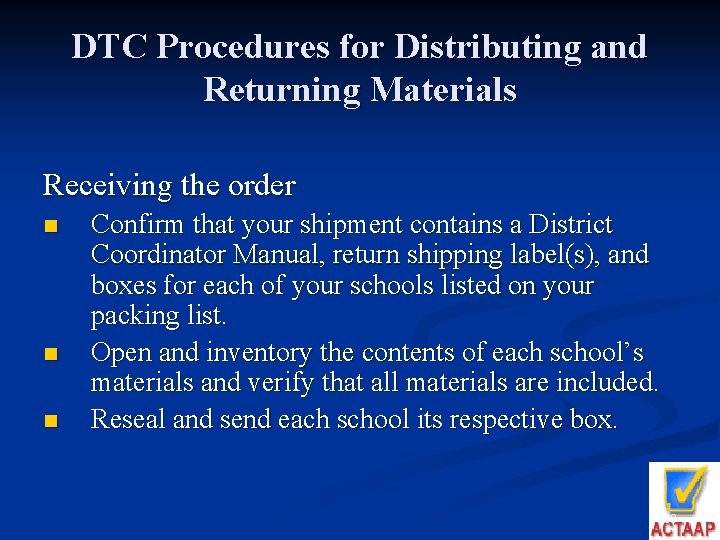 DTC Procedures for Distributing and Returning Materials Receiving the order n n n Confirm