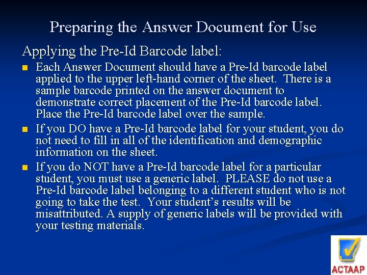 Preparing the Answer Document for Use Applying the Pre-Id Barcode label: n n n