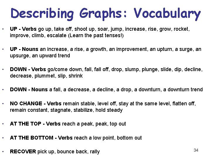 Describing Graphs: Vocabulary • • UP - Verbs go up, take off, shoot up,