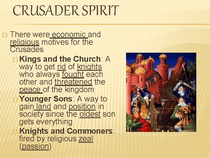 CRUSADER SPIRIT � There were economic and religious motives for the Crusades � Kings CRUSADER SPIRIT � There were economic and religious motives for the Crusades � Kings