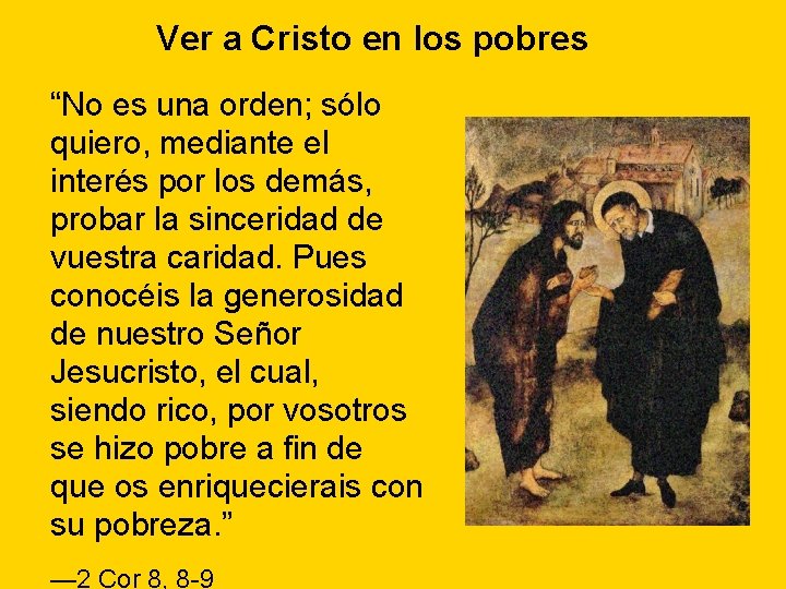 Ver a Cristo en los pobres “No es una orden; sólo quiero, mediante el