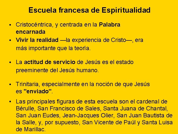 Escuela francesa de Espiritualidad • Cristocéntrica, y centrada en la Palabra encarnada • Vivir