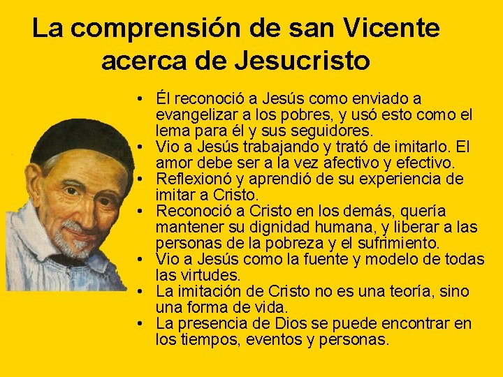 La comprensión de san Vicente acerca de Jesucristo • Él reconoció a Jesús como