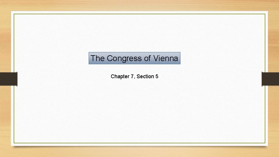 The Congress of Vienna Chapter 7, Section 5 