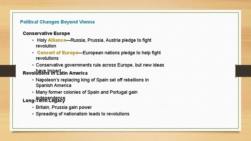 Political Changes Beyond Vienna Conservative Europe • Holy Alliance—Russia, Prussia, Austria pledge to fight