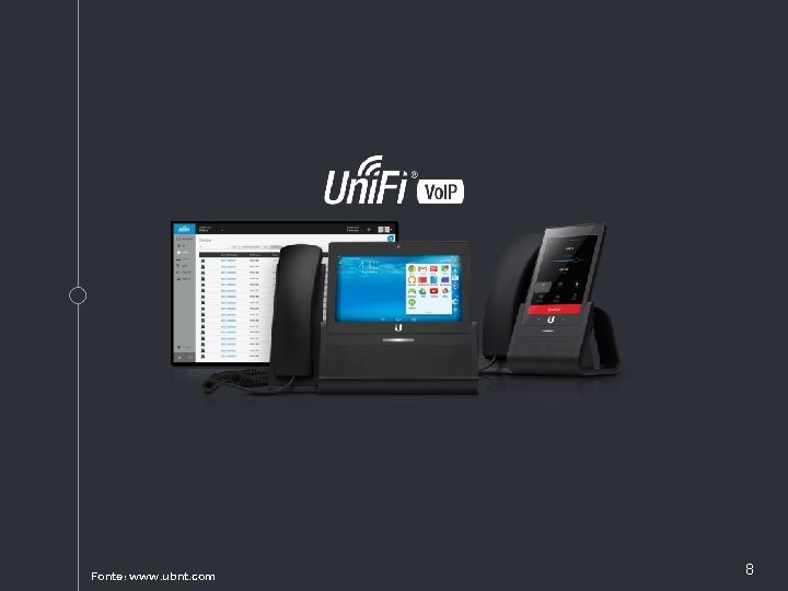Fonte: www. ubnt. com 8 Fonte: www. ubnt. com 8