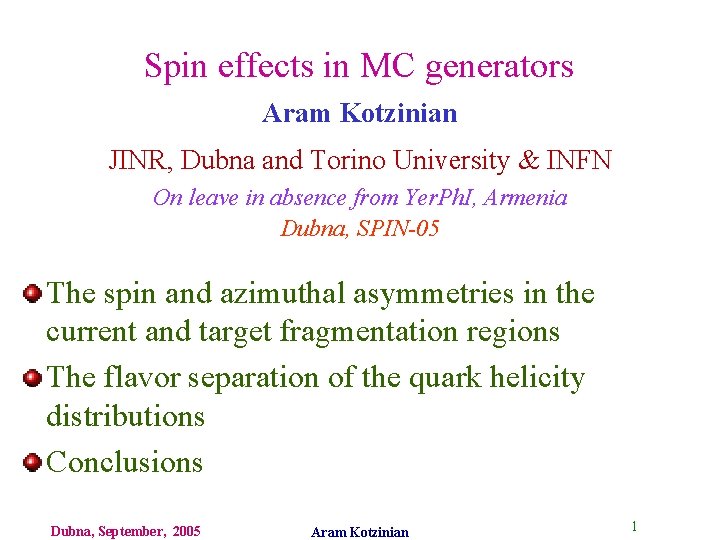 Spin effects in MC generators Aram Kotzinian JINR, Dubna and Torino University & INFN