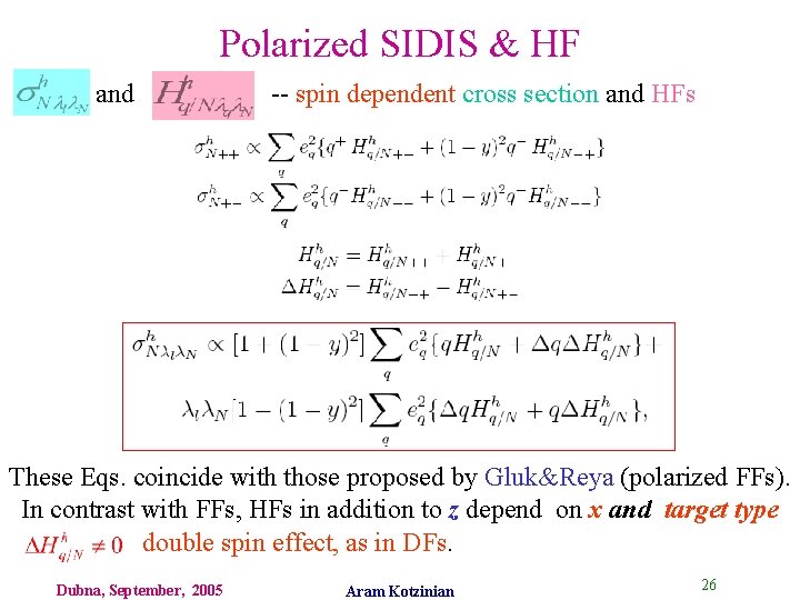 Polarized SIDIS & HF and -- spin dependent cross section and HFs These Eqs.
