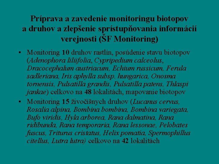 Príprava a zavedenie monitoringu biotopov a druhov a zlepšenie sprístupňovania informácií verejnosti (ŠF Monitoring)