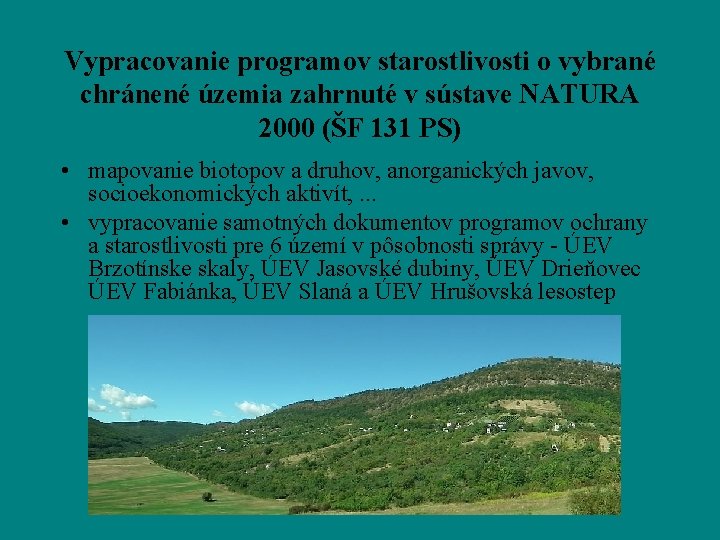 Vypracovanie programov starostlivosti o vybrané chránené územia zahrnuté v sústave NATURA 2000 (ŠF 131