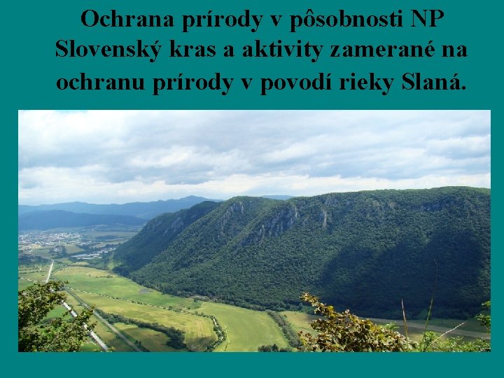 Ochrana prírody v pôsobnosti NP Slovenský kras a aktivity zamerané na ochranu prírody v