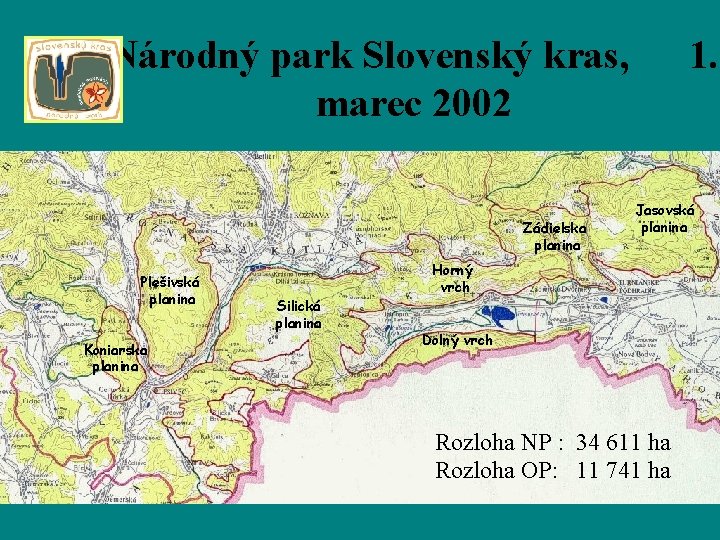 Národný park Slovenský kras, 1. marec 2002 Zádielska planina Plešivská planina Koniarska planina Silická