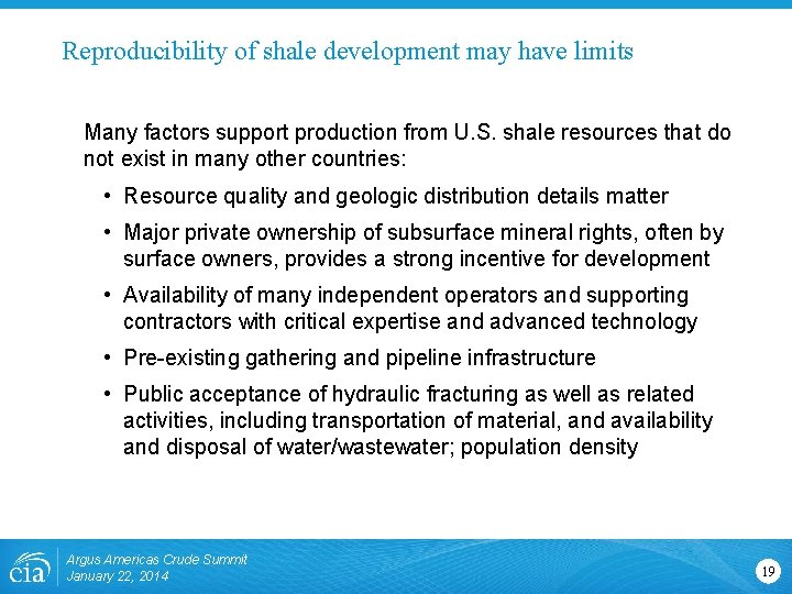 Reproducibility of shale development may have limits Many factors support production from U. S.