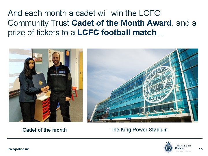 And each month a cadet will win the LCFC Community Trust Cadet of the