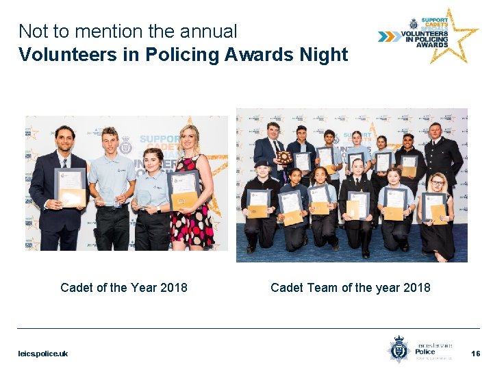 Not to mention the annual Volunteers in Policing Awards Night Cadet of the Year