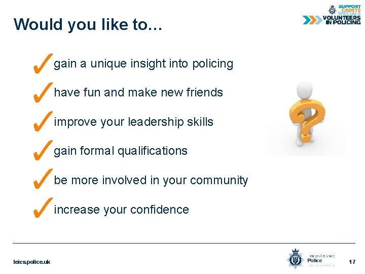 Would you like to… gain a unique insight into policing have fun and make