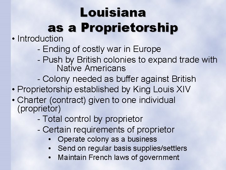 Louisiana as a Proprietorship • Introduction - Ending of costly war in Europe -