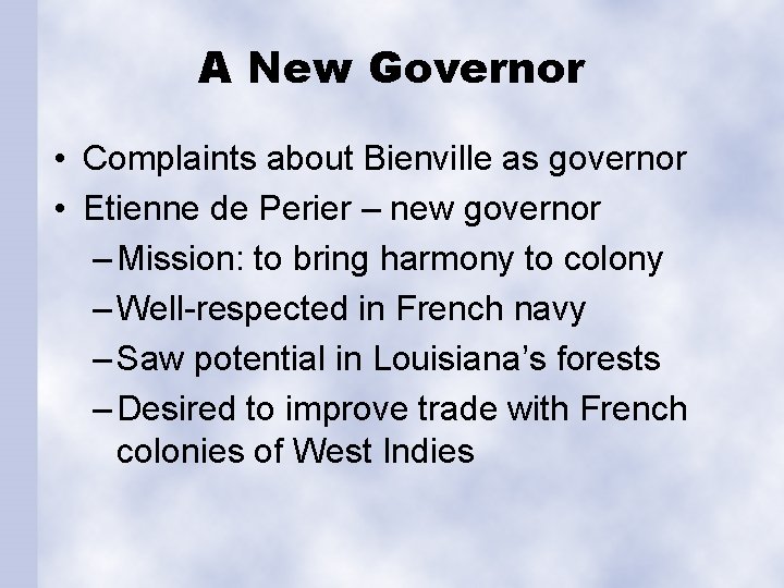 A New Governor • Complaints about Bienville as governor • Etienne de Perier –