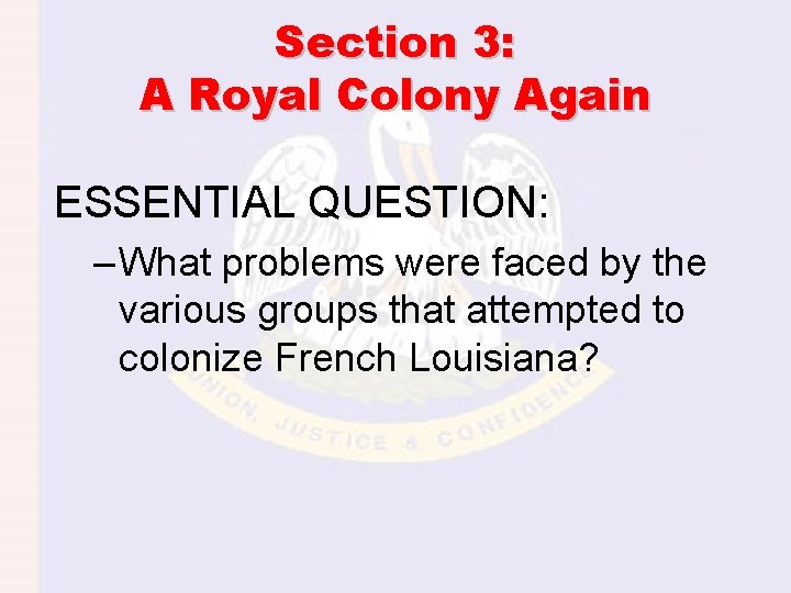 Section 3: A Royal Colony Again ESSENTIAL QUESTION: – What problems were faced by