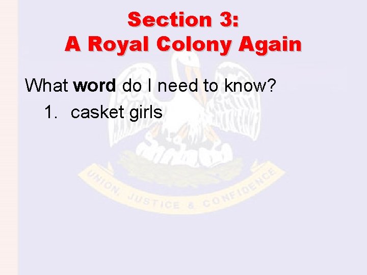 Section 3: A Royal Colony Again What word do I need to know? 1.