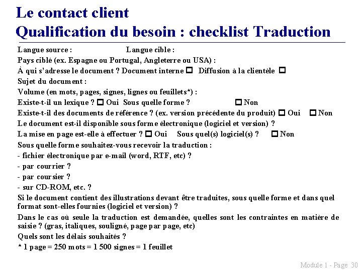 Le contact client Qualification du besoin : checklist Traduction Langue source : Langue cible