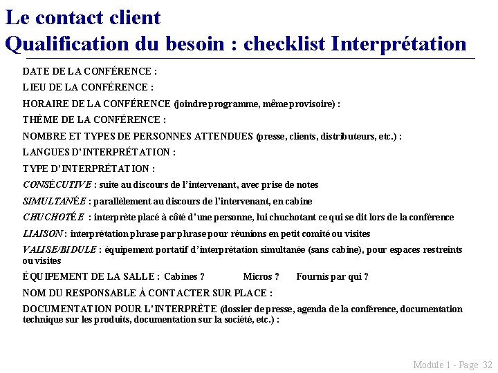 Le contact client Qualification du besoin : checklist Interprétation DATE DE LA CONFÉRENCE :