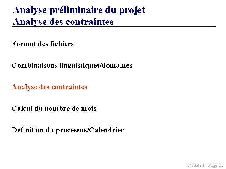 Analyse préliminaire du projet Analyse des contraintes Format des fichiers Combinaisons linguistiques/domaines Analyse des
