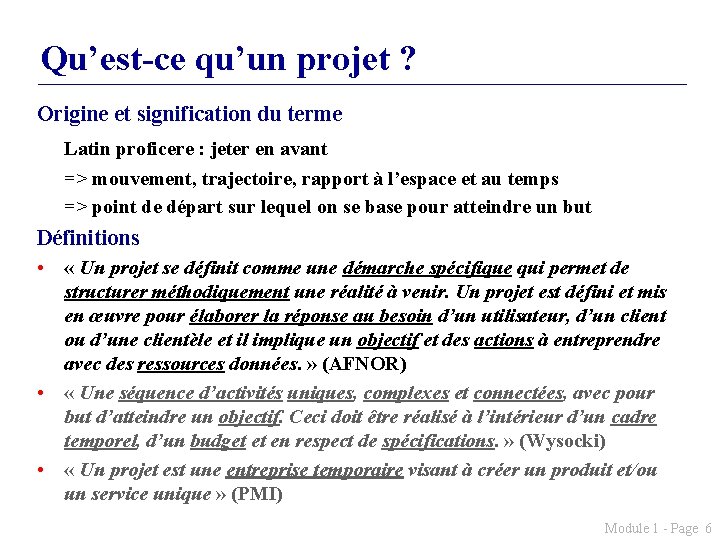 Qu’est-ce qu’un projet ? Origine et signification du terme Latin proficere : jeter en