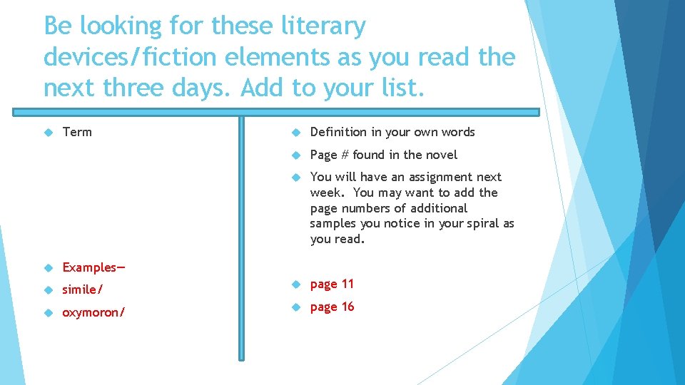 Be looking for these literary devices/fiction elements as you read the next three days.