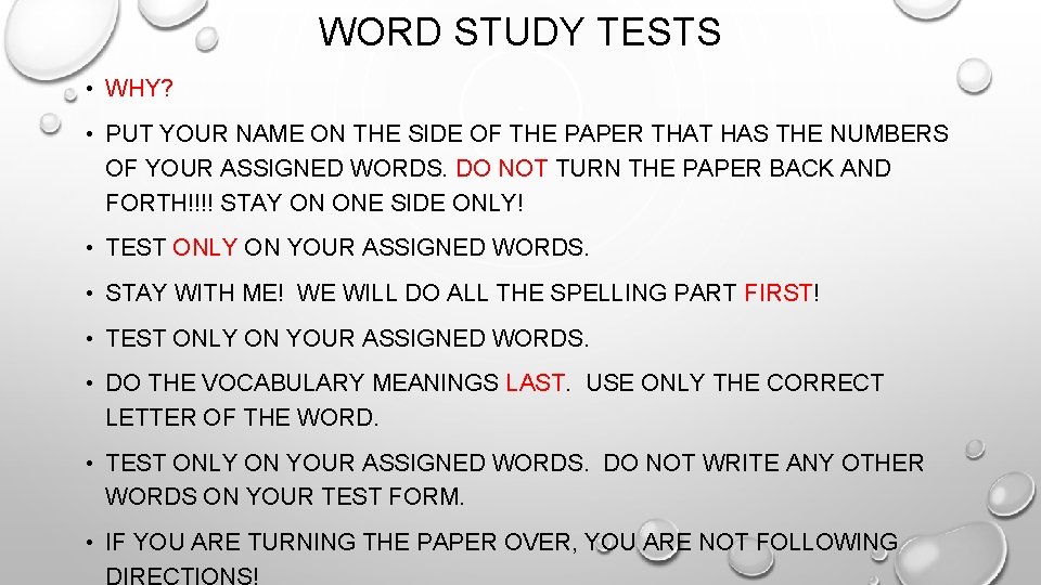 WORD STUDY TESTS • WHY? • PUT YOUR NAME ON THE SIDE OF THE