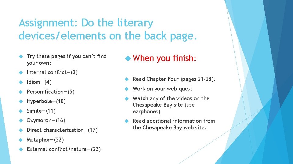 Assignment: Do the literary devices/elements on the back page. Try these pages if you