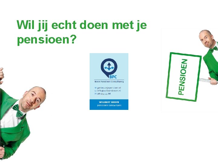 Wil jij echt doen met je pensioen? 