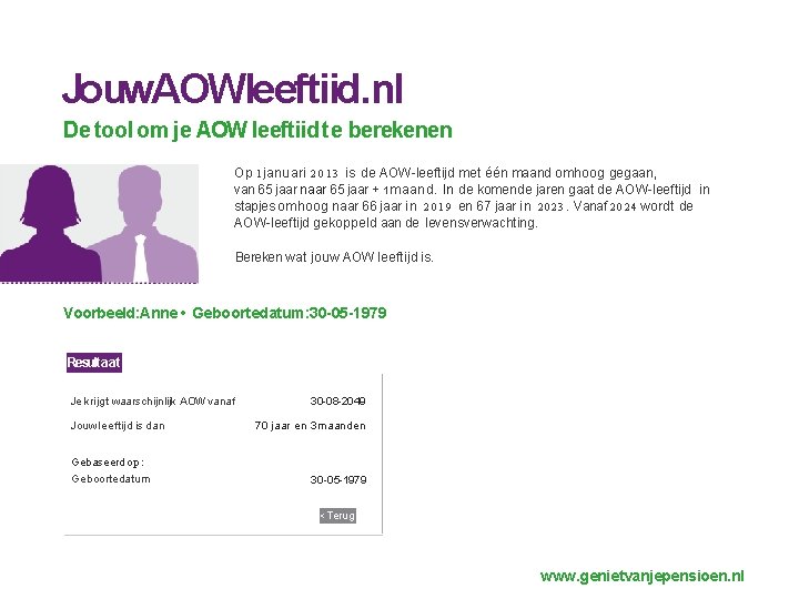 Jouw. AOWleeftiid. nl De tool om je AOW leeftiid te berekenen Op 1 januari