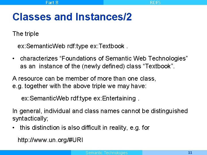 Part 8 RDFS Classes and Instances/2 The triple ex: Semantic. Web rdf: type ex: