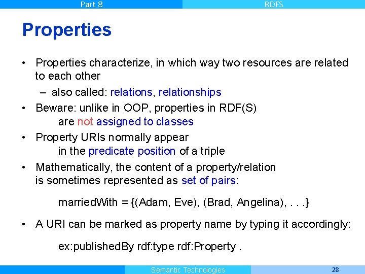 Part 8 RDFS Properties • Properties characterize, in which way two resources are related