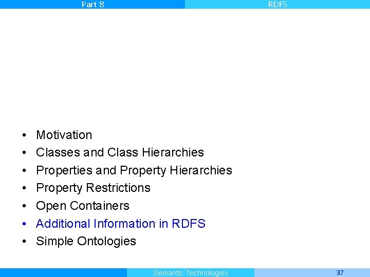 Part 8 • • RDFS Motivation Classes and Class Hierarchies Properties and Property Hierarchies