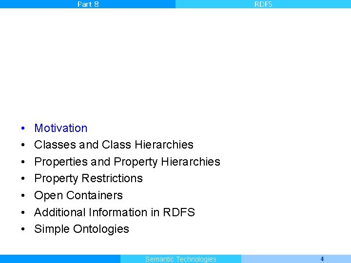 Part 8 • • RDFS Motivation Classes and Class Hierarchies Properties and Property Hierarchies