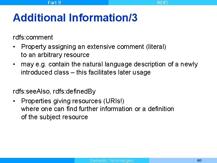 Part 8 RDFS Additional Information/3 rdfs: comment • Property assigning an extensive comment (literal)