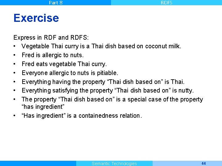 Part 8 RDFS Exercise Express in RDF and RDFS: • Vegetable Thai curry is